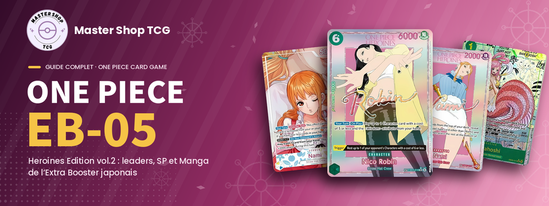 One Piece EB-05 Heroines Edition vol.2 : Nico Robin SP, Nami SP, leader Nami et Shirahoshi Manga, guide complet Master Shop TCG